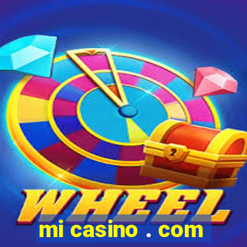 mi casino . com