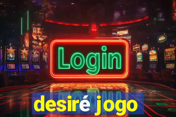 desiré jogo