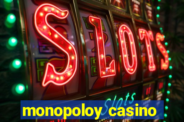 monopoloy casino