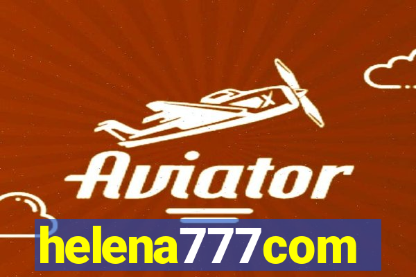 helena777com