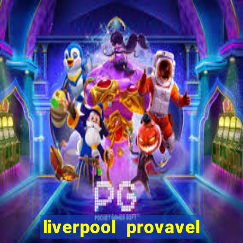 liverpool provavel escalação hoje