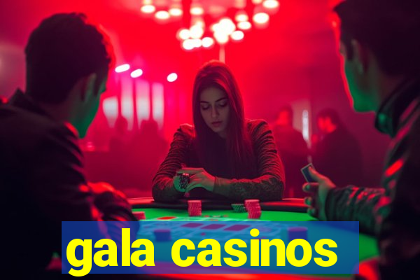 gala casinos