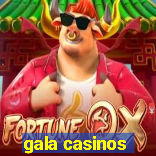 gala casinos