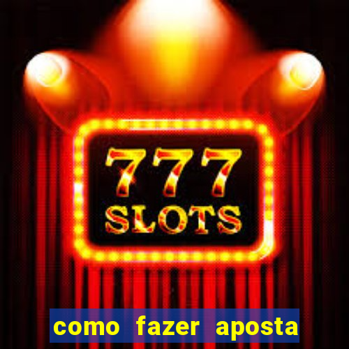 como fazer aposta no esporte bet