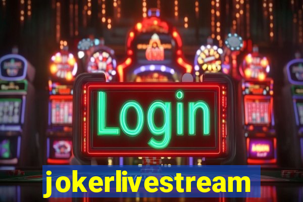 jokerlivestream