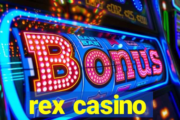 rex casino