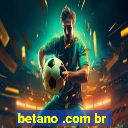 betano .com br