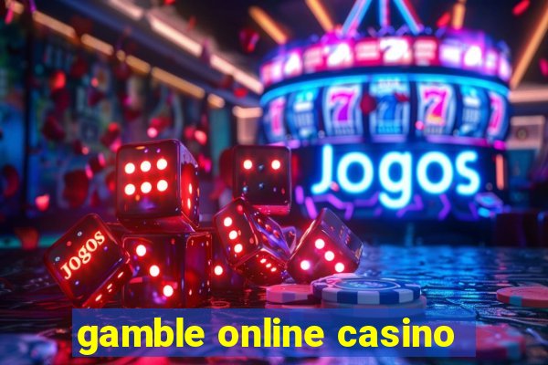 gamble online casino