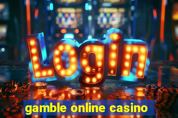 gamble online casino