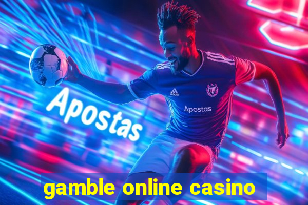 gamble online casino