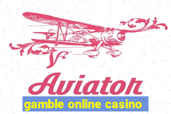 gamble online casino