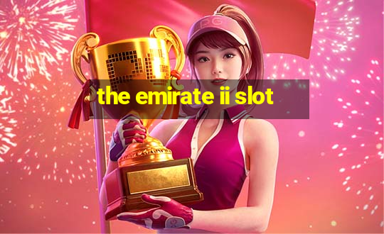 the emirate ii slot