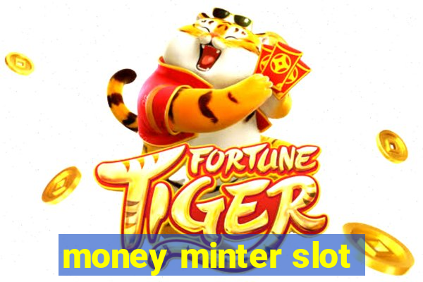 money minter slot