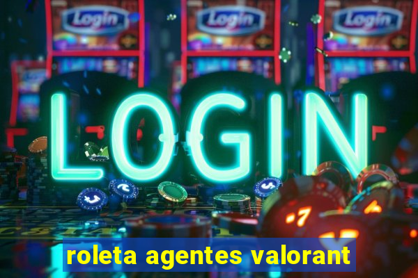 roleta agentes valorant