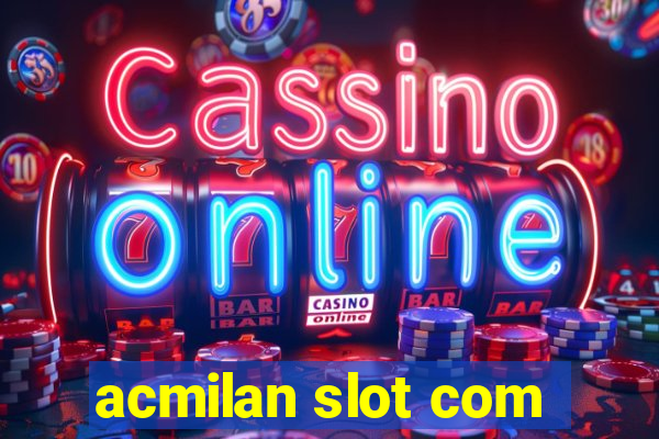 acmilan slot com