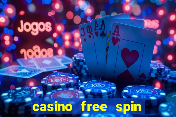 casino free spin no deposit