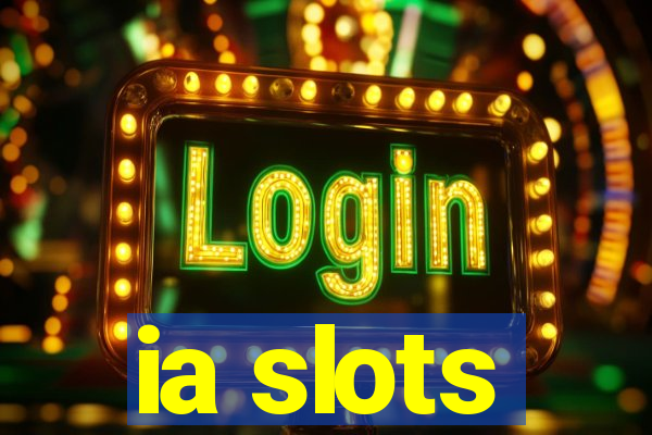 ia slots