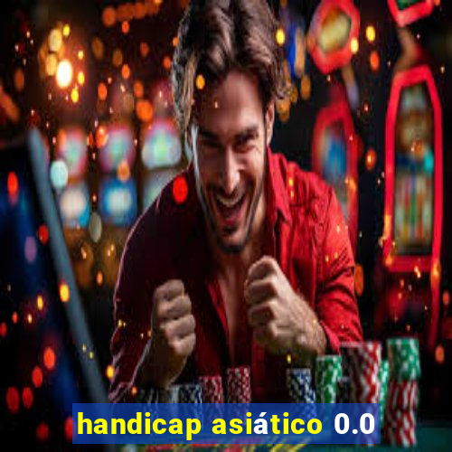 handicap asiático 0.0