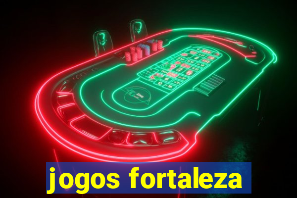 jogos fortaleza