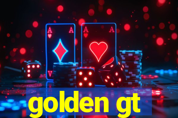 golden gt