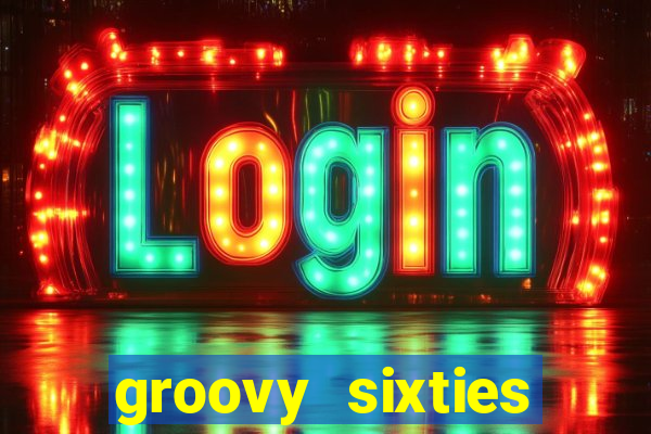 groovy sixties online slot