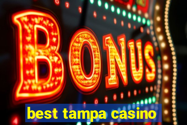 best tampa casino