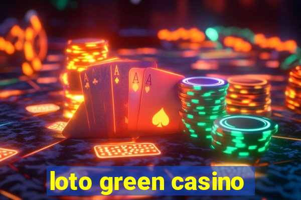 loto green casino