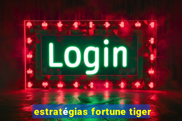 estratégias fortune tiger