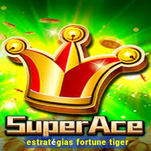 estratégias fortune tiger