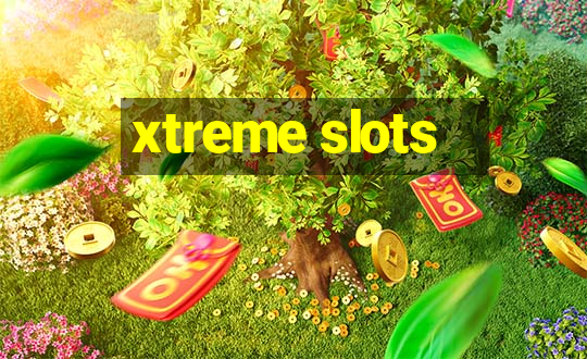 xtreme slots