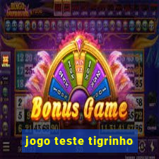 jogo teste tigrinho