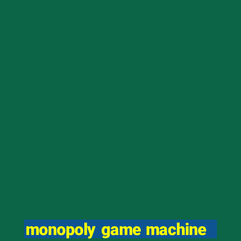 monopoly game machine