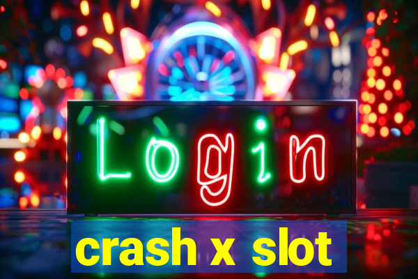 crash x slot