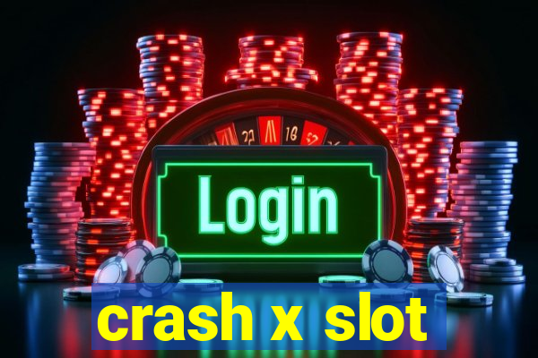 crash x slot