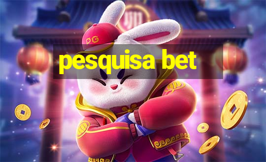 pesquisa bet