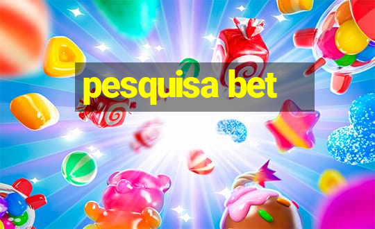 pesquisa bet