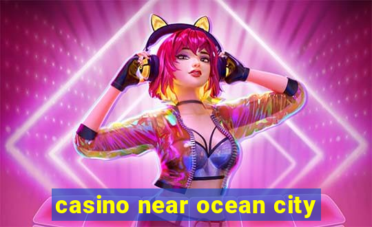 casino near ocean city