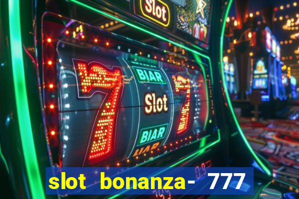 slot bonanza- 777 vegas casino