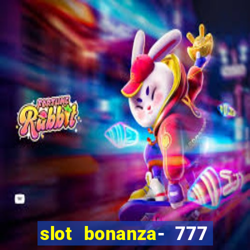 slot bonanza- 777 vegas casino