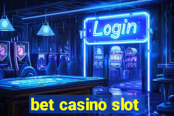 bet casino slot