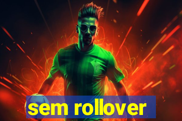 sem rollover