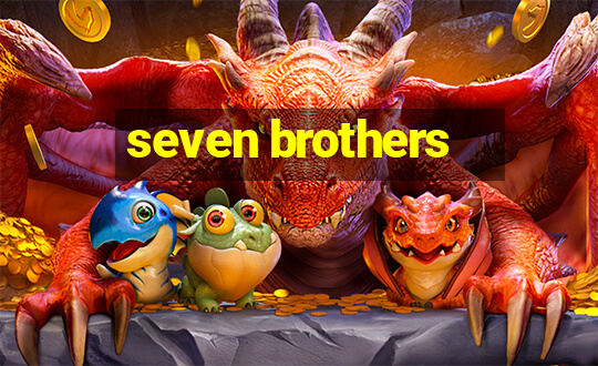 seven brothers