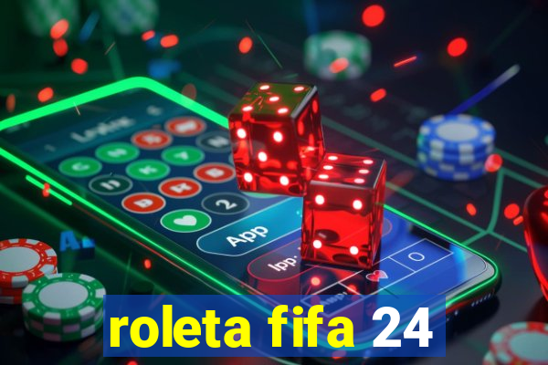 roleta fifa 24