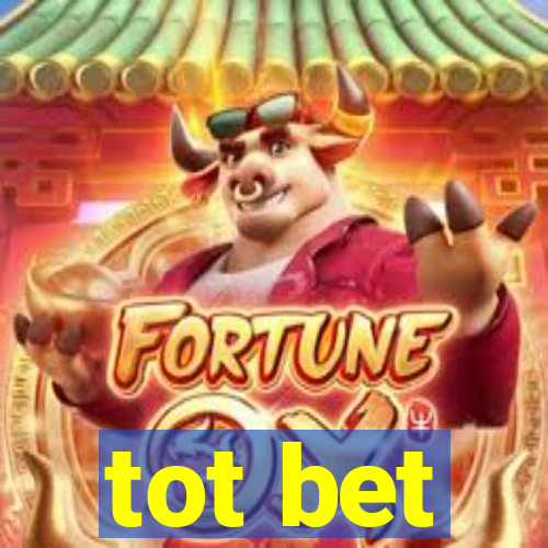 tot bet