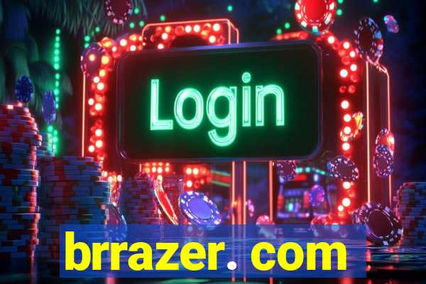 brrazer. com