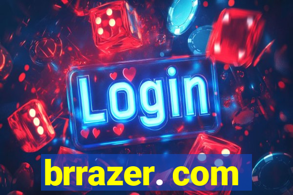 brrazer. com