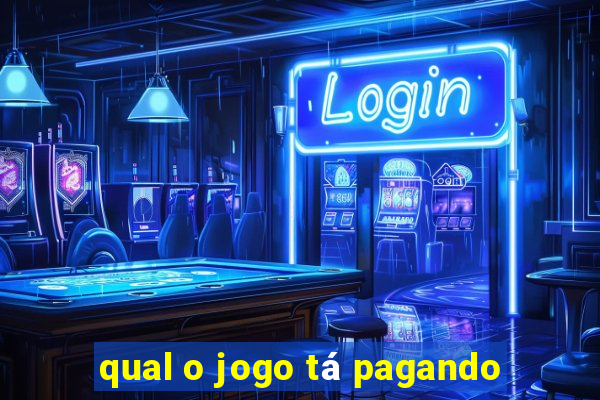 qual o jogo tá pagando