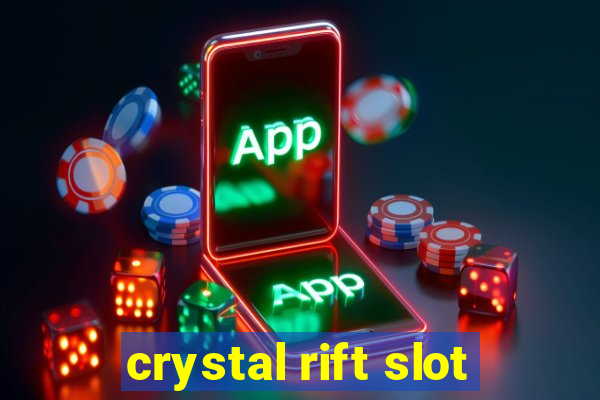 crystal rift slot