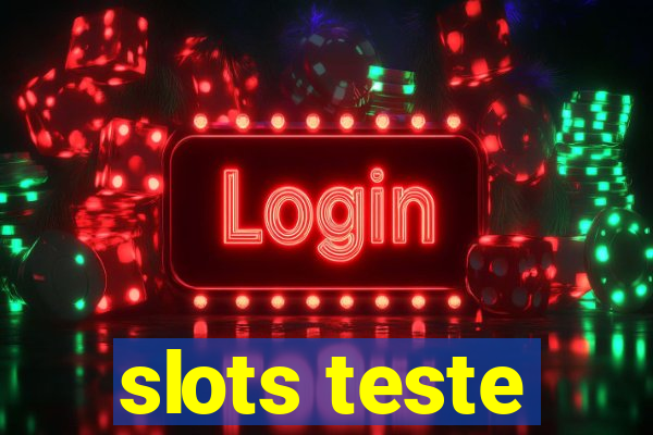 slots teste