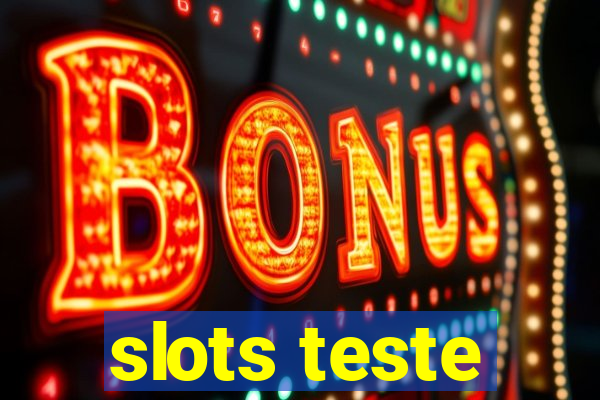 slots teste